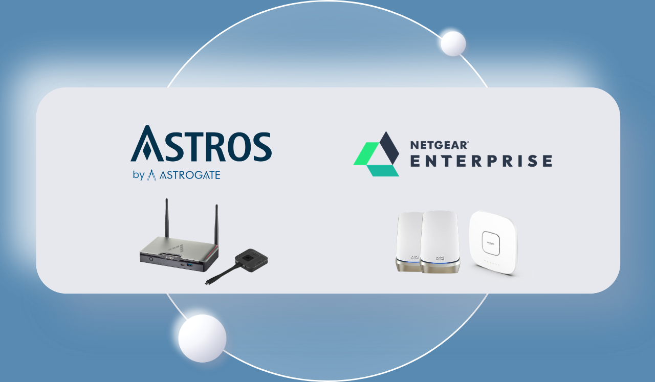 Redefining Connectivity: ASTROS by ASTROGATE and NETGEAR Enterprise Partnership for Modern Work and Learning